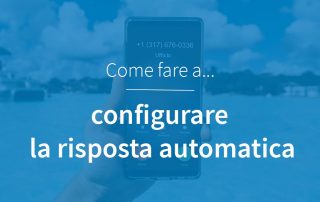 Configurazione risposta automatica fuori sede centralino in cloud